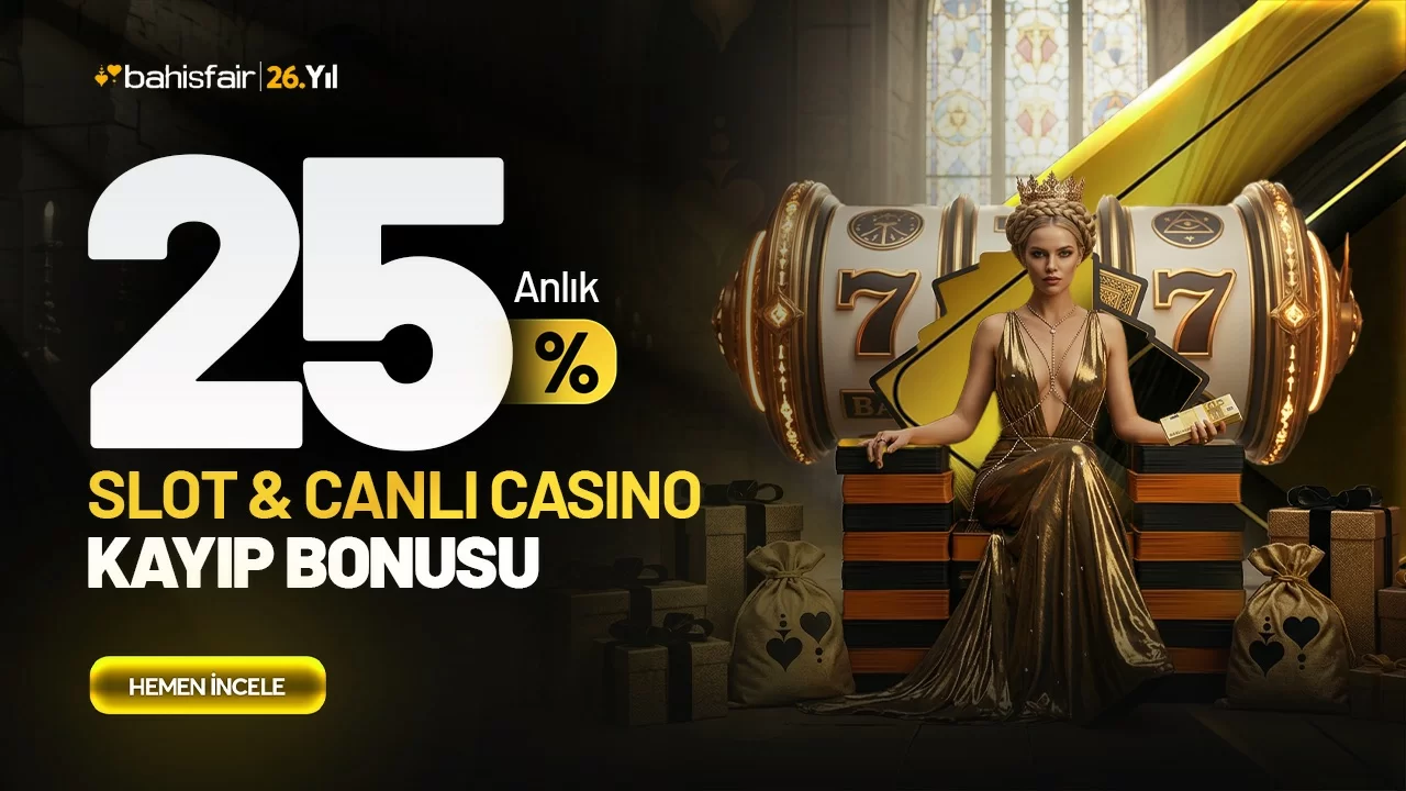 %25 Anlık Slot & Canlı Casino Kayıp Bonusu!