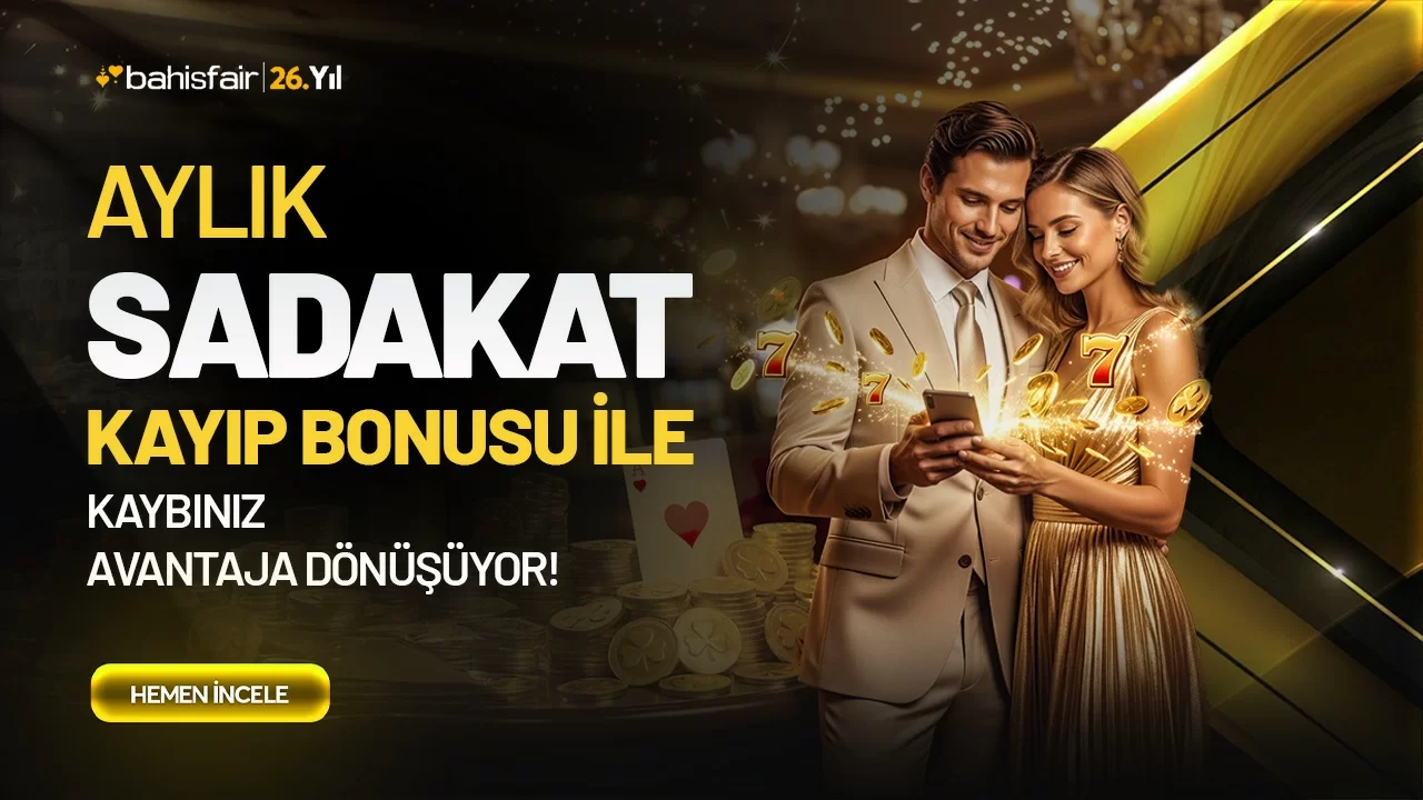 AYLIK SADAKAT BONUSU !