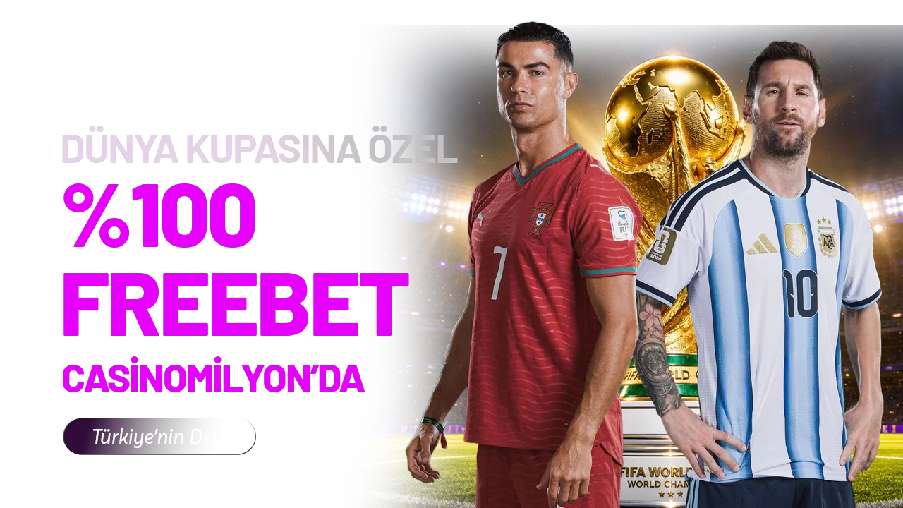 Dünya Kupası’na Özel %100 Freebet Kampanyası