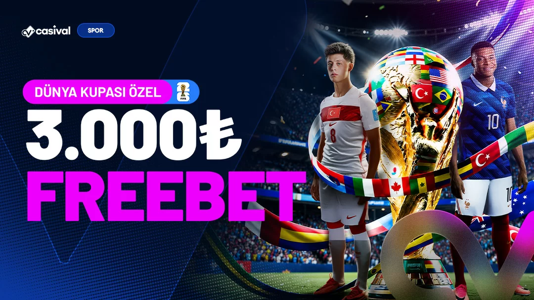 DÜNYA KUPASINA ÖZEL 3000₺ FREEBET