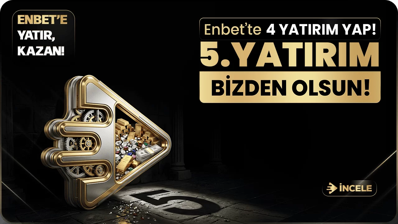 ENBET'TE 4 YATIRIM YAP 5. BİZDEN OLSUN