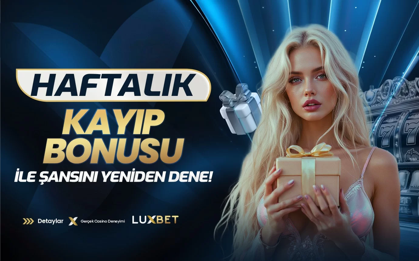 HAFTALIK KAYIP BONUSU!