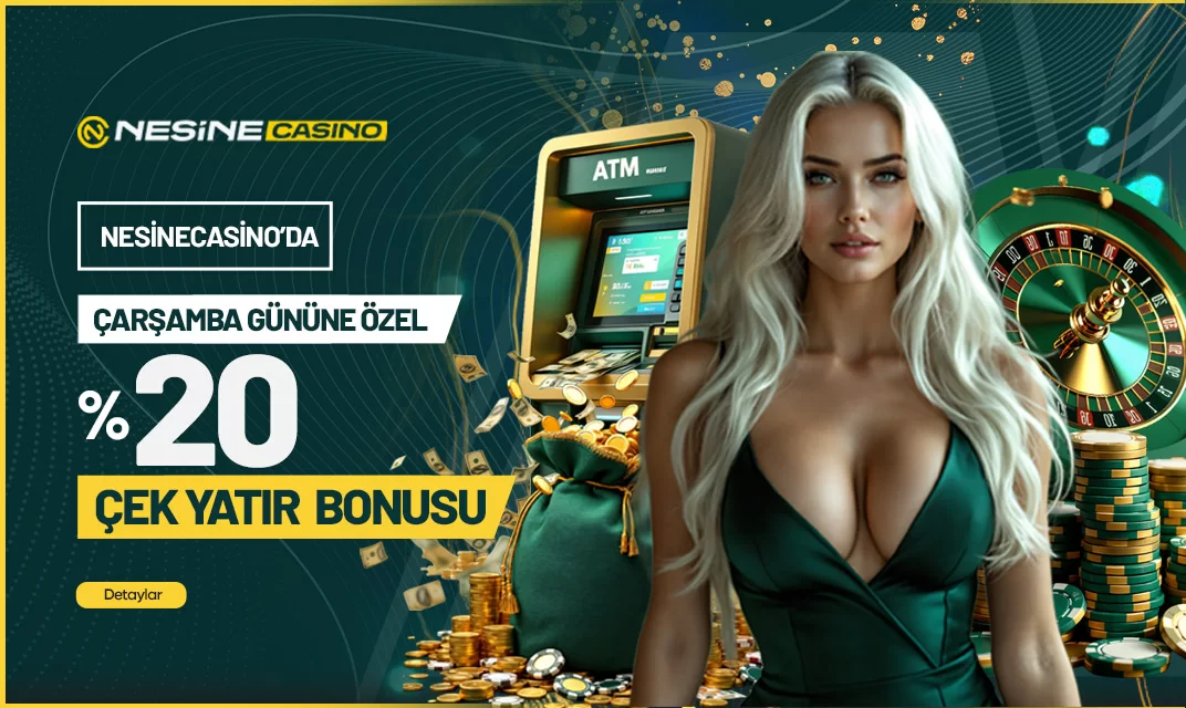 HER ÇARŞAMBA %20 ÇEK-YATIR BONUSU