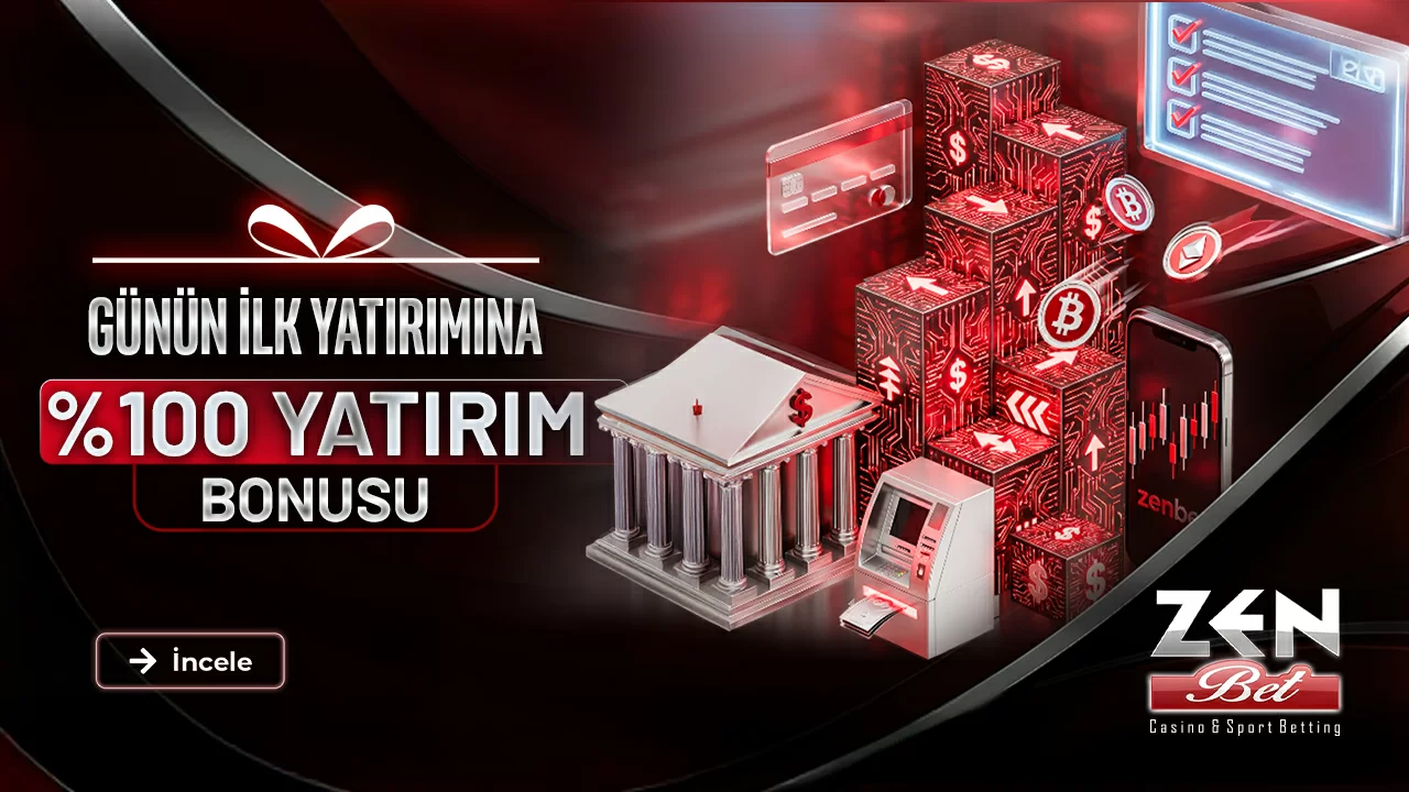 GÜNÜN İLK YATIRIMINA %100 YATIRIM BONUSU